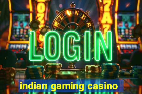 indian gaming casino