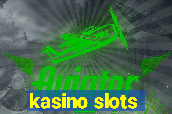 kasino slots