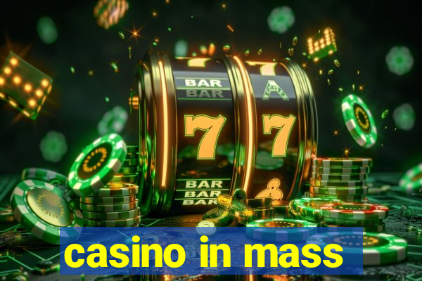 casino in mass