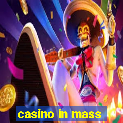 casino in mass