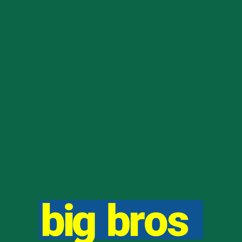 big bros