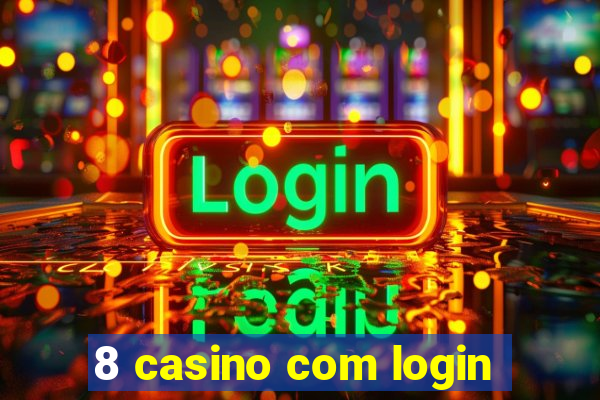 8 casino com login