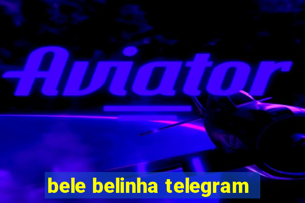 bele belinha telegram