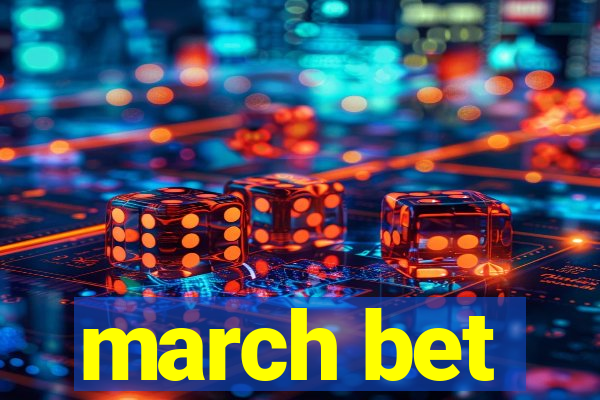 march bet