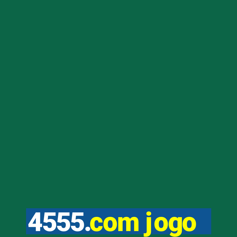 4555.com jogo