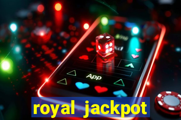 royal jackpot casino machines