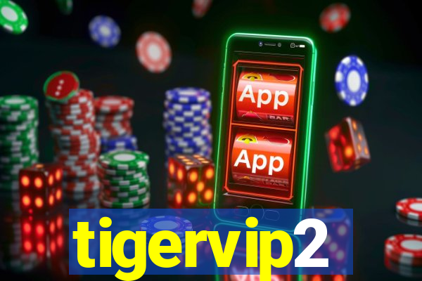 tigervip2