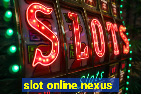 slot online nexus