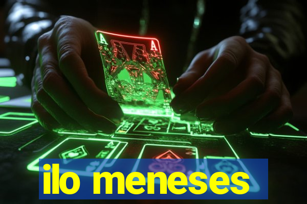 ilo meneses