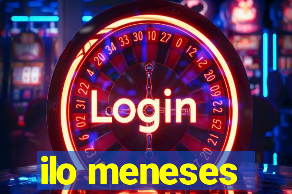 ilo meneses