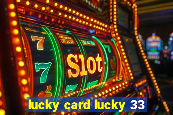 lucky card lucky 33