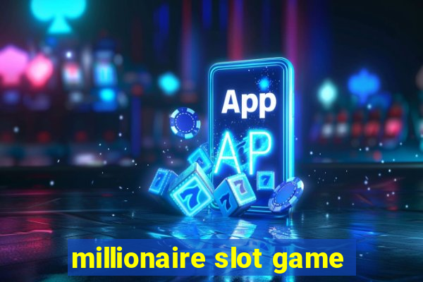 millionaire slot game