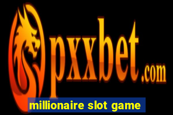 millionaire slot game