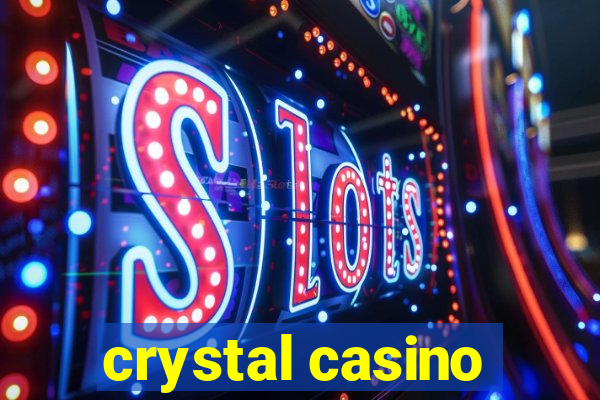 crystal casino