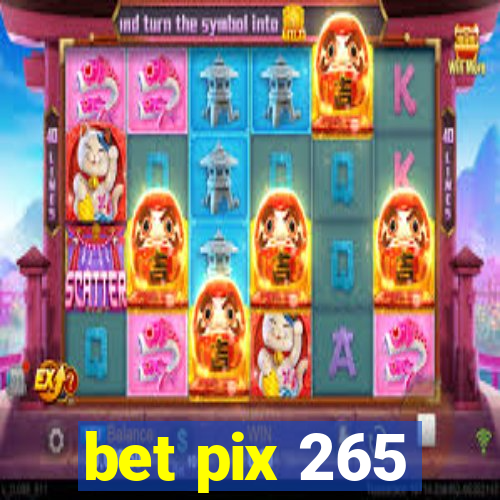 bet pix 265