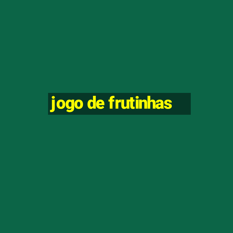 jogo de frutinhas