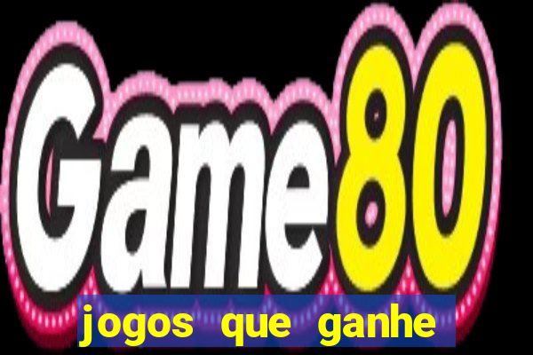 jogos que ganhe dinheiro de verdade