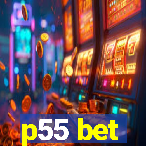 p55 bet