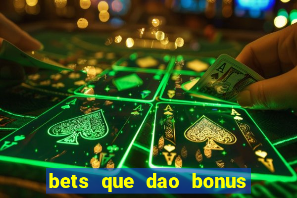 bets que dao bonus no cadastro