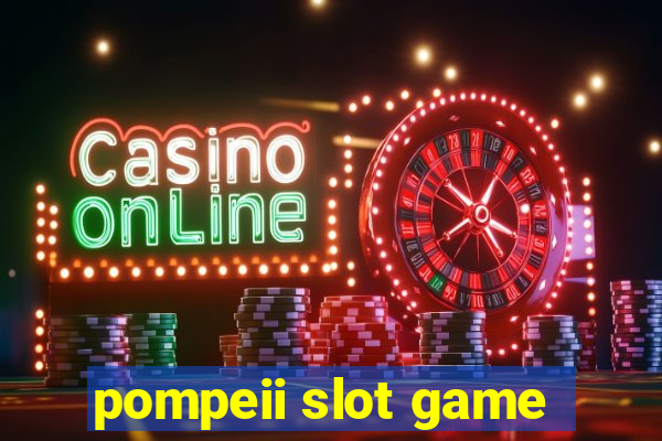 pompeii slot game