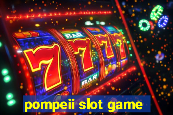 pompeii slot game