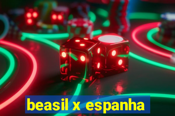 beasil x espanha