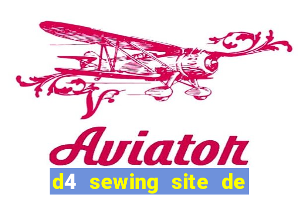 d4 sewing site de relacionamento login