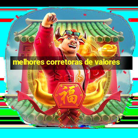 melhores corretoras de valores