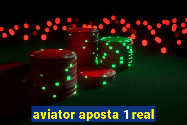 aviator aposta 1 real