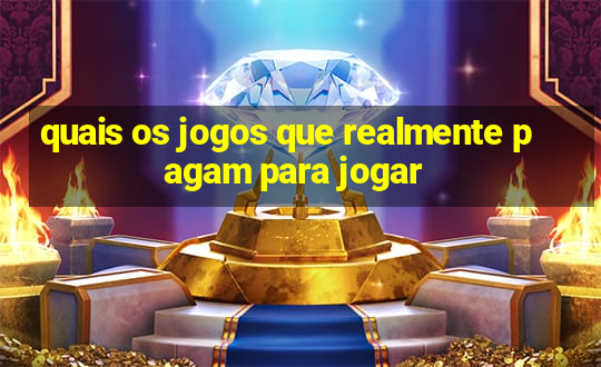 quais os jogos que realmente pagam para jogar