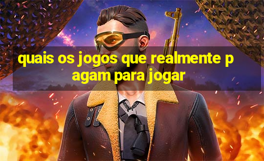 quais os jogos que realmente pagam para jogar