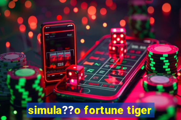 simula??o fortune tiger