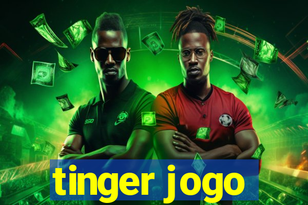 tinger jogo