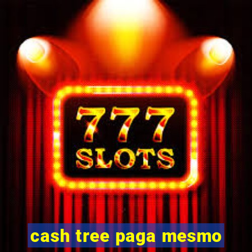 cash tree paga mesmo