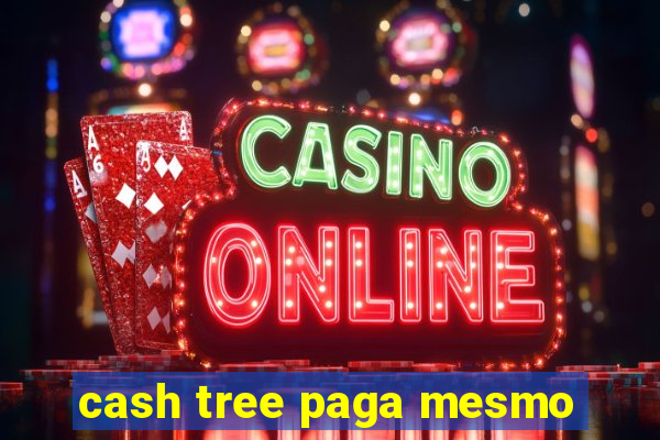 cash tree paga mesmo