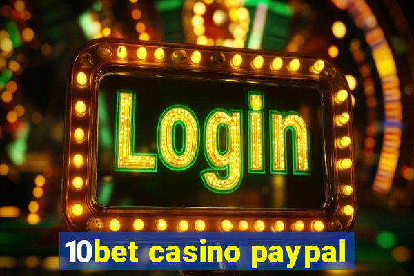 10bet casino paypal