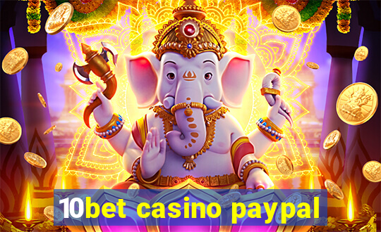 10bet casino paypal