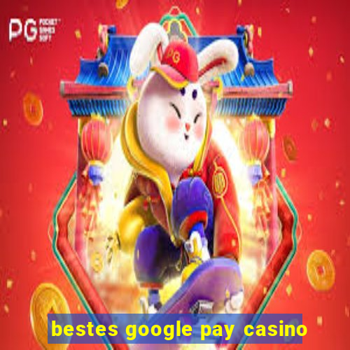 bestes google pay casino