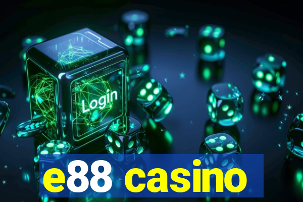 e88 casino