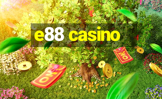 e88 casino