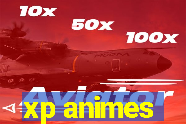 xp animes