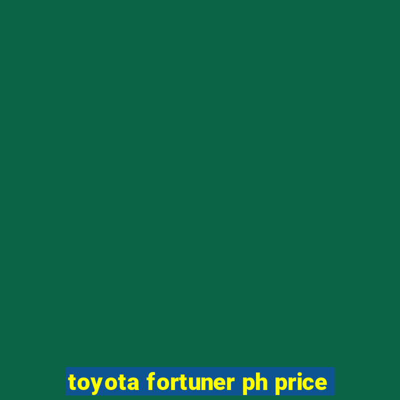 toyota fortuner ph price