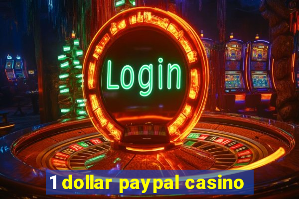 1 dollar paypal casino