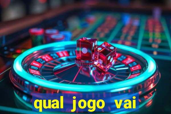 qual jogo vai passa na globo hj