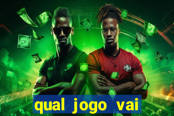 qual jogo vai passa na globo hj