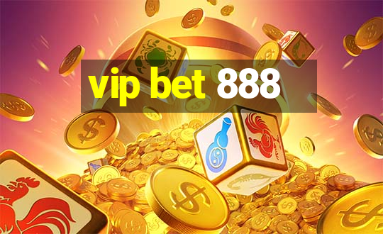 vip bet 888