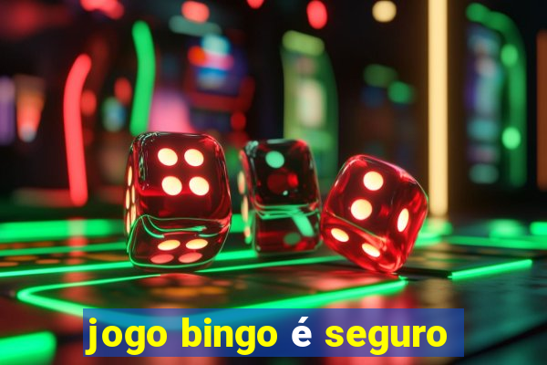 jogo bingo é seguro