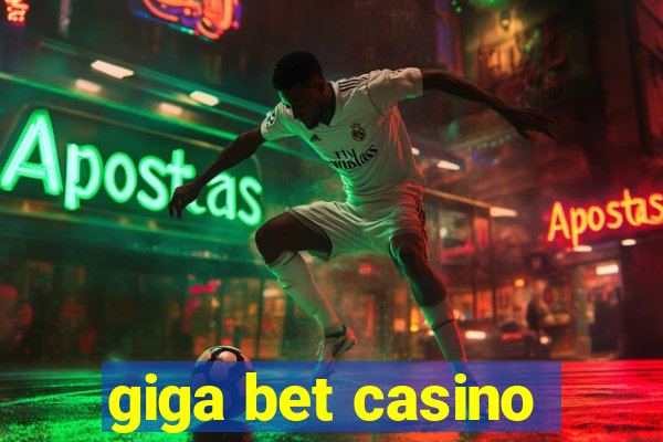 giga bet casino