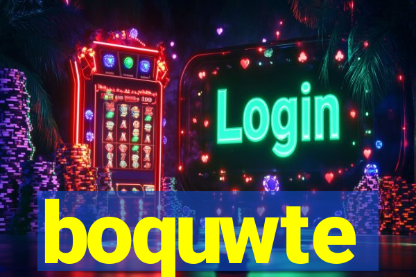 boquwte