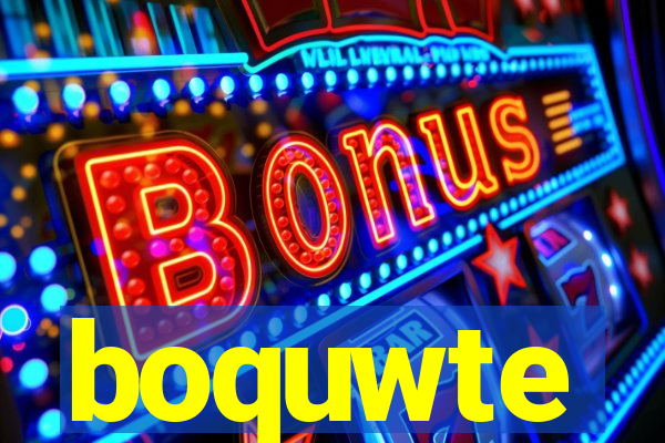 boquwte